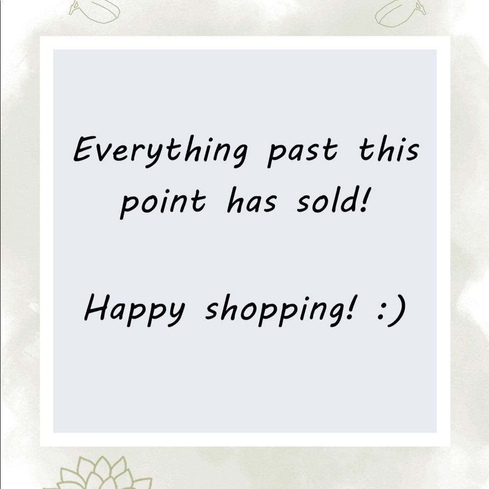 Everything past this point has sold!